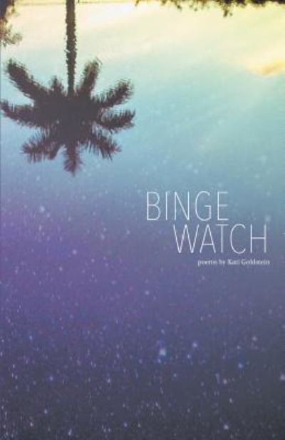 Cover for Kati Goldstein · Binge Watch (Paperback Book) (2017)