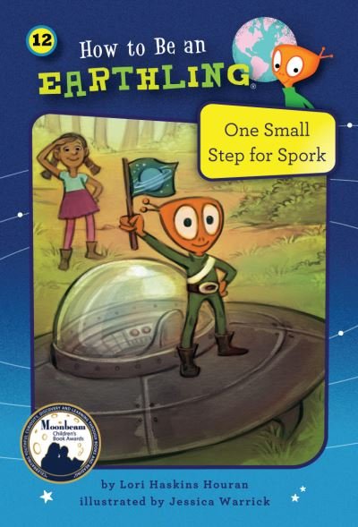 Cover for Lori Haskins Houran · One Small Step for Spork (Book 12) - How to Be an Earthling (Paperback Book) (2018)