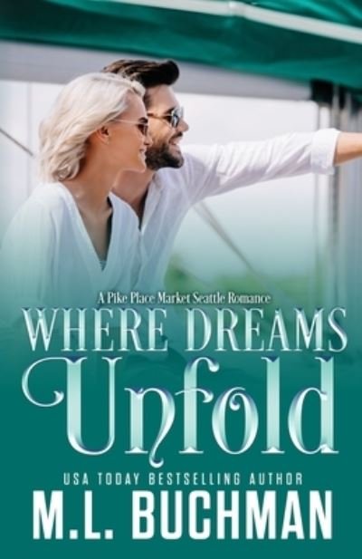 Cover for M Buchman · Where Dreams Unfold: a Pike Place Market Seattle romance - Where Dreams (Paperback Book) (2021)