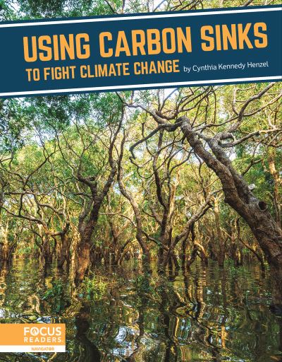 Cover for Cynthia Kennedy · Using Carbon Sinks to Fight Climate Change - Fighting Climate Change With Science (Paperback Bog) (2022)