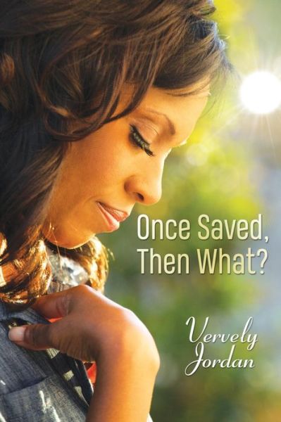 Cover for Vervely Jordan · Once Saved, Then What? (Paperback Book) (2021)