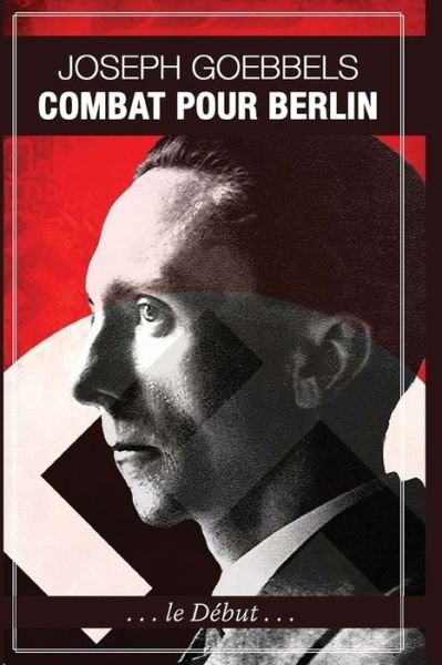 Cover for Joseph Goebbels · Combat pour Berlin (Paperback Book) (2018)