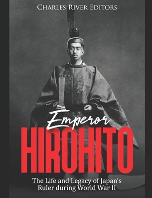 Cover for Charles River Editors · Emperor Hirohito (Paperback Book) (2019)