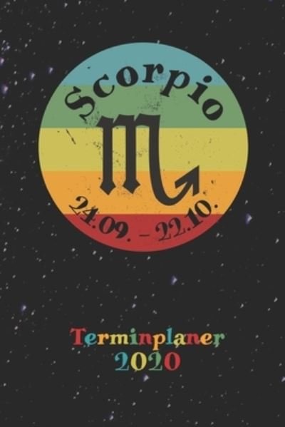 Cover for Zodiac Fanatic · 2020 Terminplaner - Sternzeichen Scorpio Skorpion (Taschenbuch) (2019)