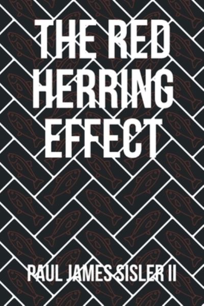 Cover for II Paul James Sisler · The Red Herring Effect (Paperback Book) (2021)