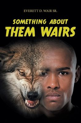 Cover for Everett D. Wair Sr. · Something About Them Wairs (Paperback Book) (2022)