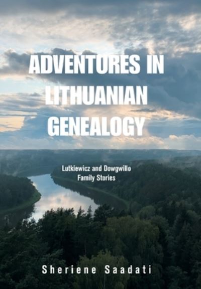 Cover for Sheriene Saadati · Adventures in Lithuanian Genealogy (Hardcover Book) (2021)