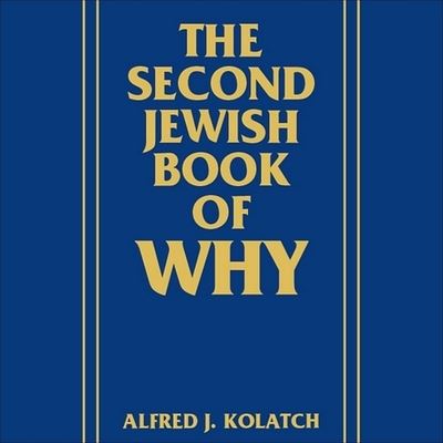 The Second Jewish Book of Why - Alfred J Kolatch - Music - HIGHBRIDGE AUDIO - 9781665183277 - November 1, 1999