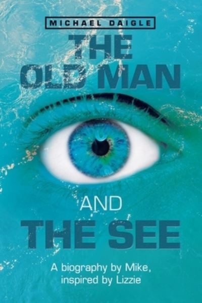 Cover for Michael Daigle · Old Man and the See (Book) (2023)