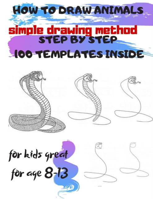 Cover for Universal Project · HOW TO DRAW ANIMALS simple drawing method STEP BY STEP 100 TEMPLATES INSIDE (Paperback Book) (2019)