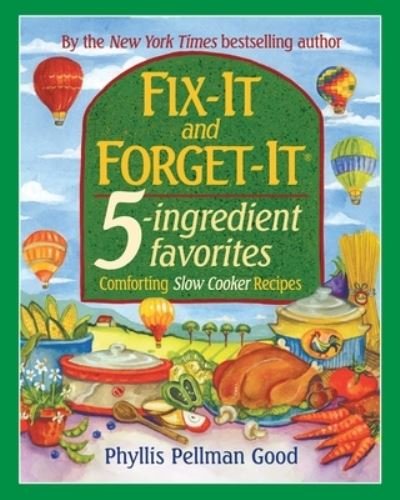 Fix-It and Forget-It 5-Ingredient Favorites - Phyllis Good - Livros - Skyhorse Publishing - 9781680991277 - 16 de agosto de 2016