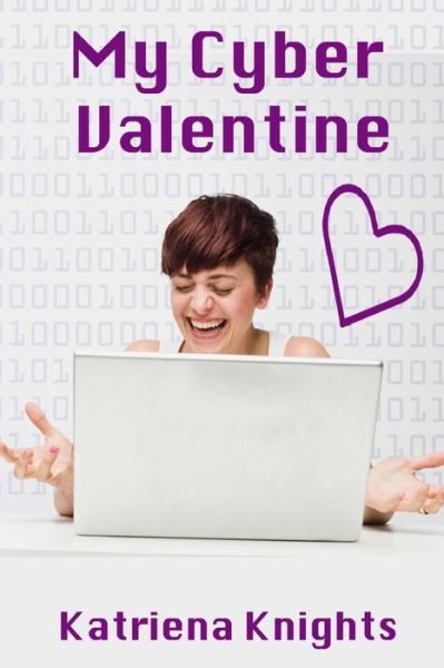 Cover for Katriena Knights · My Cyber Valentine (Paperback Book) (2016)