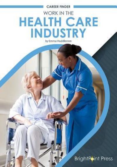 Cover for Emma Huddleston · Work in the Health Care Industry (Hardcover Book) (2019)