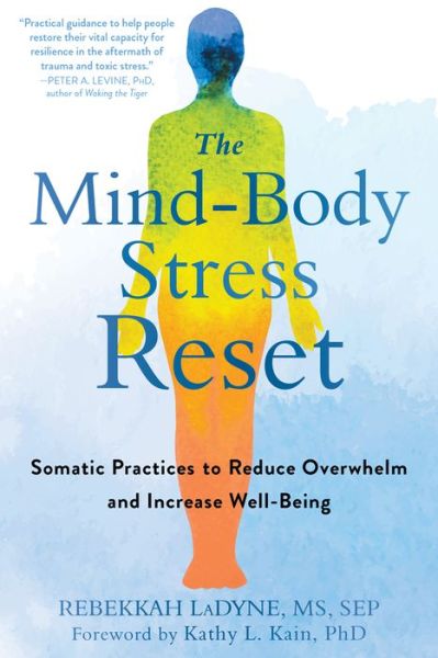 Cover for Rebekkah LaDyne · The Mind-Body Stress Reset: Somatic Practices to Reduce Overwhelm and Increase Well-Being (Paperback Book) (2020)