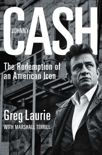 Cover for Greg Laurie · Johnny Cash: The Redemption of an American Icon (Pocketbok) (2022)