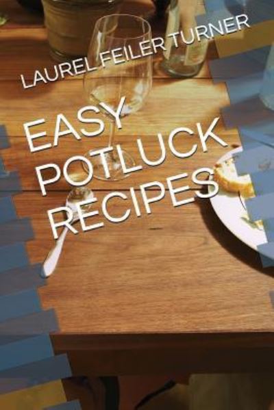 Cover for Laurel Feiler Turner · Easy Potluck Recipes (Paperback Book) (2018)