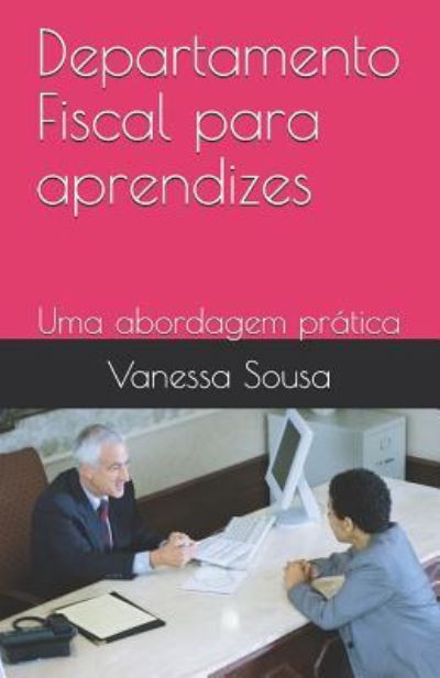 Cover for Rafael Alceu Valerio de Sousa · Departamento Fiscal para aprendizes (Paperback Book) (2018)