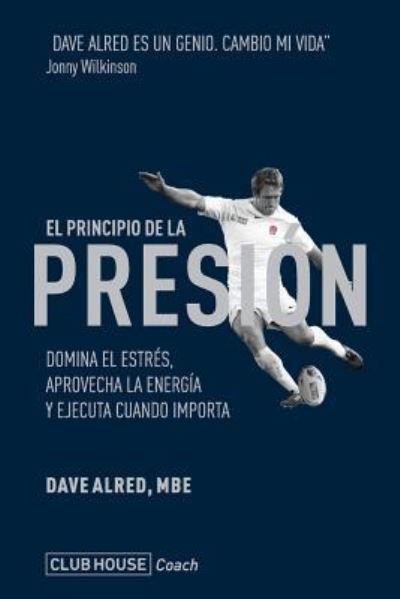 Cover for Dave Alred Mbe · El principio de la presion (Paperback Book) (2016)