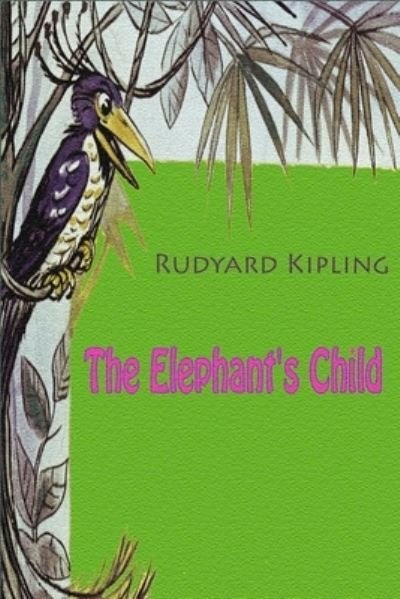 Cover for Rudyard Kipling · The Elephant's Child (Paperback Book) (2018)