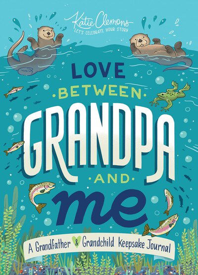 Cover for Katie Clemons · Love Between Grandpa and Me: A Grandfather and Grandchild Keepsake Journal (Paperback Book) (2020)