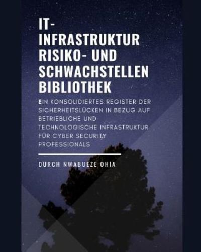Cover for Nwabueze Ohia · IT- Infrastruktur Risiko- und Schwachstellenbibliothek (Paperback Book) (2018)
