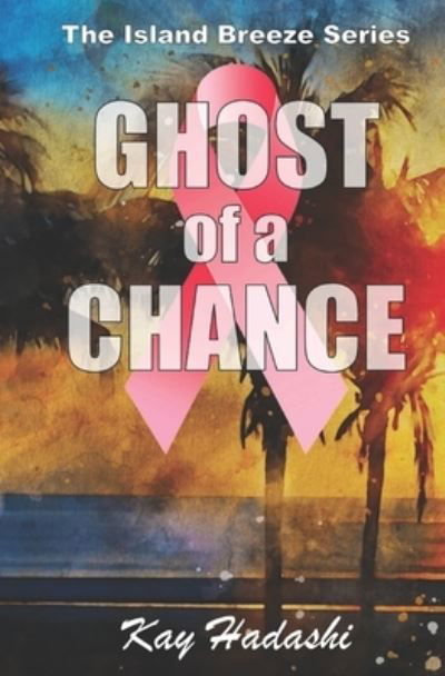 Cover for Kay Hadashi · Ghost of a Chance - Island Breeze (Paperback Bog) (2018)
