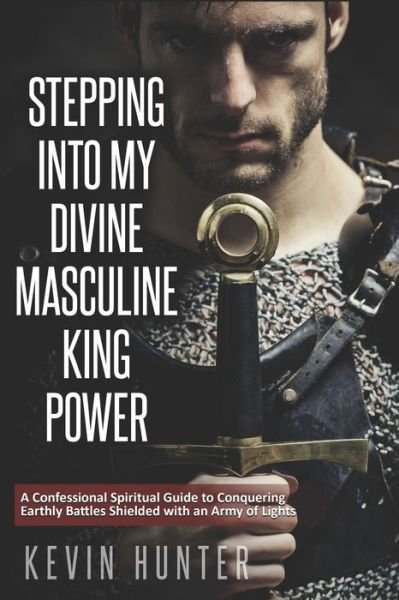 Cover for Kevin Hunter · Stepping Into My Divine Masculine King Power (Pocketbok) (2020)