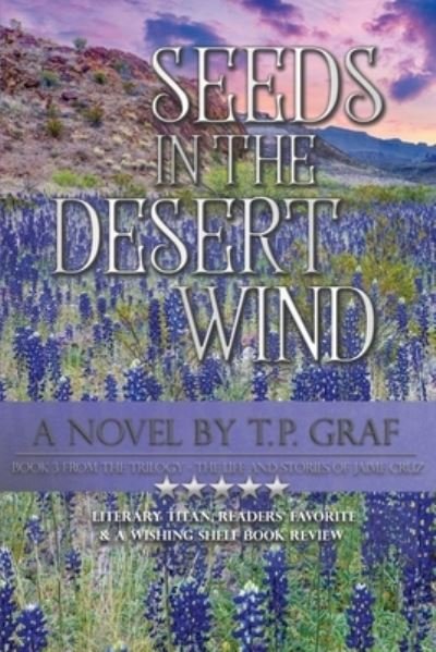 Cover for T P Graf · Seeds in the Desert Wind (Paperback Book) (2021)