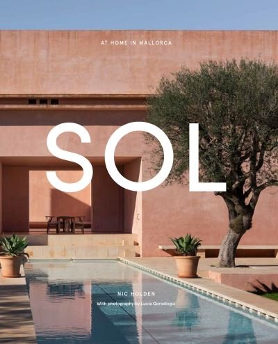 Cover for Nic Holden · SOL: At Home in Mallorca (Innbunden bok) (2024)