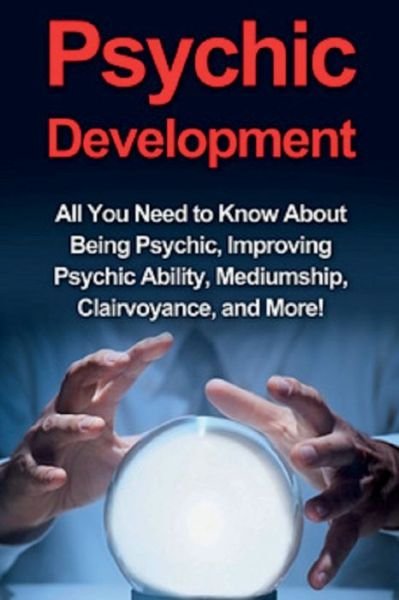 Psychic Development - Benjamin Rhodes - Livros - Ingram Publishing - 9781761030277 - 17 de dezembro de 2019