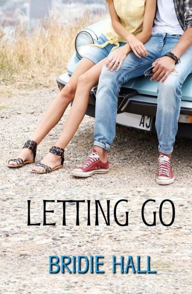 Letting Go - Bridie Hall - Books - Evernight Teen - 9781771307277 - February 13, 2014