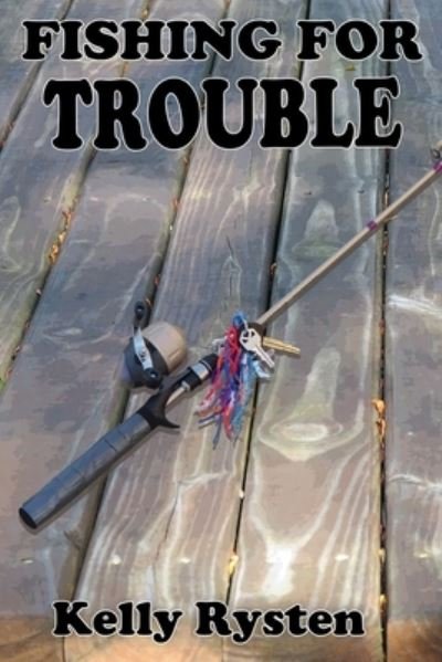 Cover for Kelly Rysten · Fishing for Trouble (Paperback Book) (2022)