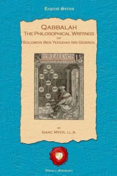 Qabbalah. the Philosophical Writings of Solomon Ben Yehudah Ibn Gebirol - Isaac Myers - Livros - Old Book Publishing Ltd - 9781781070277 - 8 de outubro de 2011