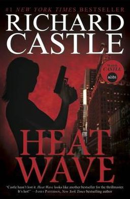 Cover for Richard Castle · Nikki Heat Book One - Heat Wave  (Castle) (Paperback Bog) (2012)