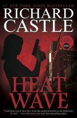 Cover for Richard Castle · Nikki Heat Book One - Heat Wave  (Castle) (Taschenbuch) (2012)
