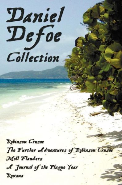 Cover for Daniel Defoe · Daniel Defoe Collection (unabridged): Robinson Crusoe, The Further Adventures Of Robinson Crusoe, Moll Flanders, A Journal of the Plague Year and Roxana (Hardcover Book) (2012)