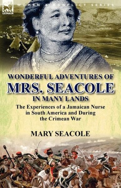 Cover for Mary Seacole · Wonderful Adventures of Mrs. Seacole in Many Lands: the Experiences of a Jamaican Nurse in South America and During the Crimean War (Paperback Book) (2012)