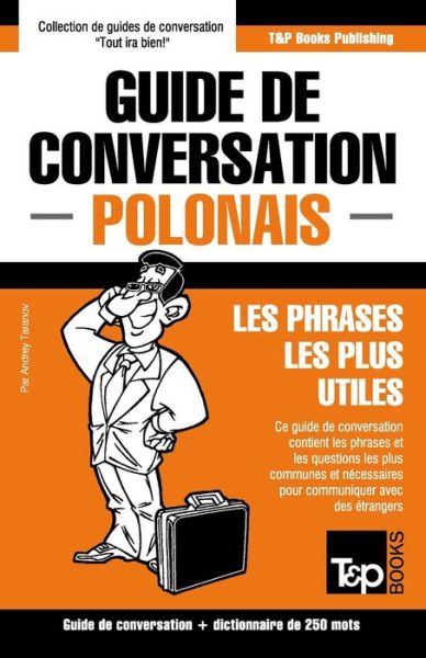 Cover for Andrey Taranov · Guide De Conversation Francais-polonais et Mini Dictionnaire De 250 Mots (Paperback Book) (2015)