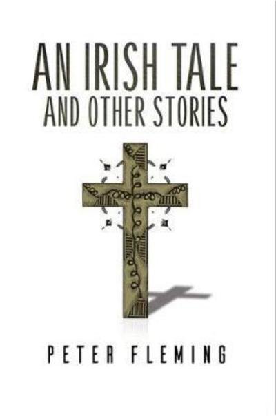 Cover for Peter Fleming · An Irish Tale and Other Stories (Paperback Book) (2017)