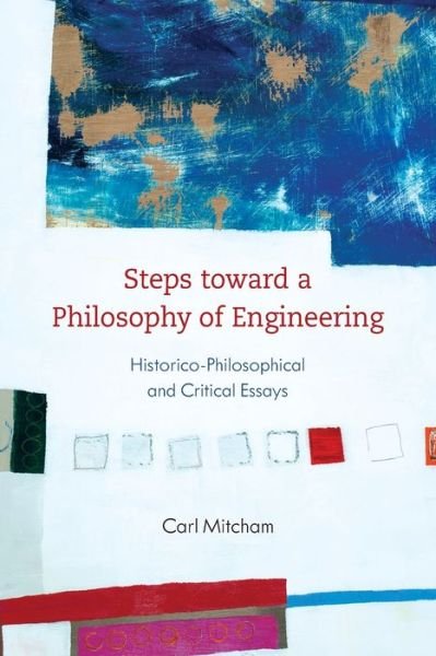 Cover for Carl Mitcham · Steps toward a Philosophy of Engineering: Historico-Philosophical and Critical Essays (Paperback Book) (2019)