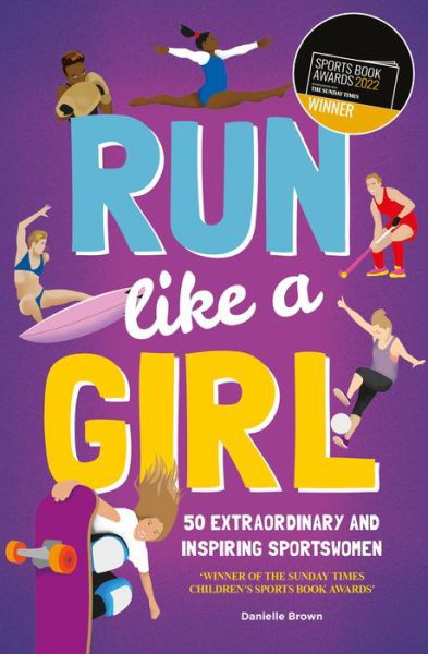 Cover for Danielle Brown · Run Like A Girl: 50 Extraordinary and Inspiring Sportswomen (Paperback Book) (2022)