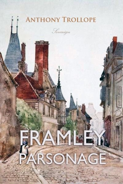 Cover for Anthony Trollope · Framley Parsonage (Pocketbok) (2018)
