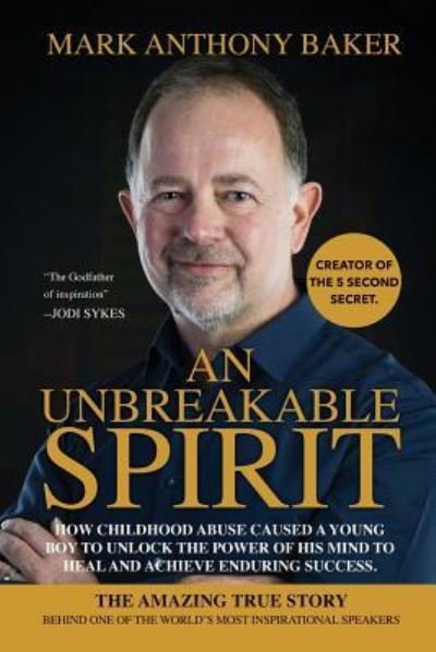 Cover for Mr Mark Anthony Baker · An Unbreakable Spirit (Paperback Book) (2018)