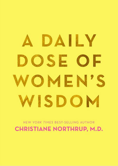 Cover for Northrup, Dr. Christiane, M.D. · A Daily Dose of Women's Wisdom (Paperback Book) (2017)