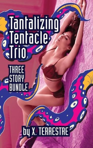 Cover for X Terrestre · Tantalizing Tentacle Trio (Paperback Book) (2018)