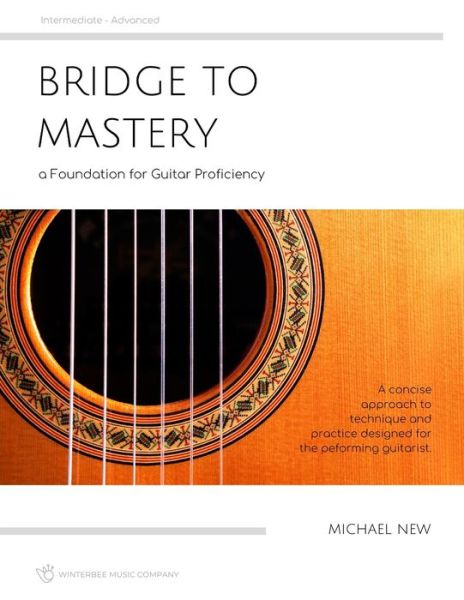 Bridge to Mastery - Michael New - Books - Independently Published - 9781790670277 - April 4, 2019