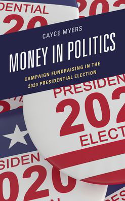 Cover for Cayce Myers · Money in Politics: Campaign Fundraising in the 2020 Presidential Election - Lexington Studies in Political Communication (Inbunden Bok) (2021)