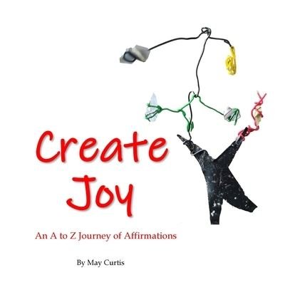 Cover for May Curtis · Create Joy (Paperback Book) (2021)