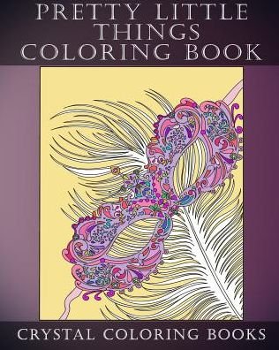 Cover for Crystal Coloring Books · Pretty Little Things Coloring Book (Paperback Book) (2019)