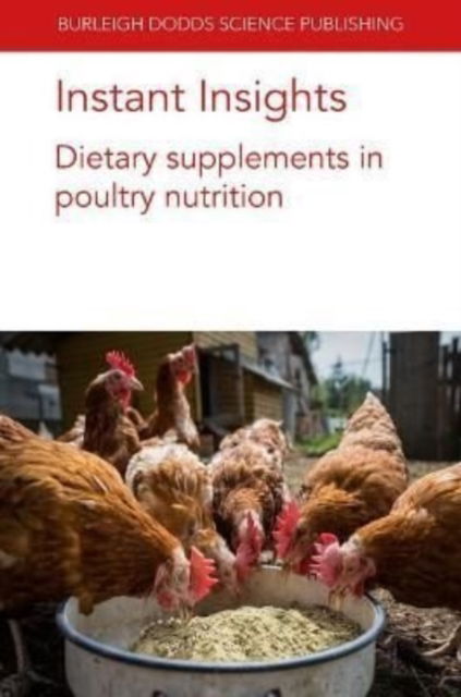 Cover for Slominski, Prof. Bogden (University of Manitoba) · Instant Insights: Dietary Supplements in Poultry Nutrition - Burleigh Dodds Science: Instant Insights (Paperback Book) (2022)